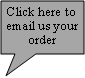Rectangular Callout: Click here to email us your order